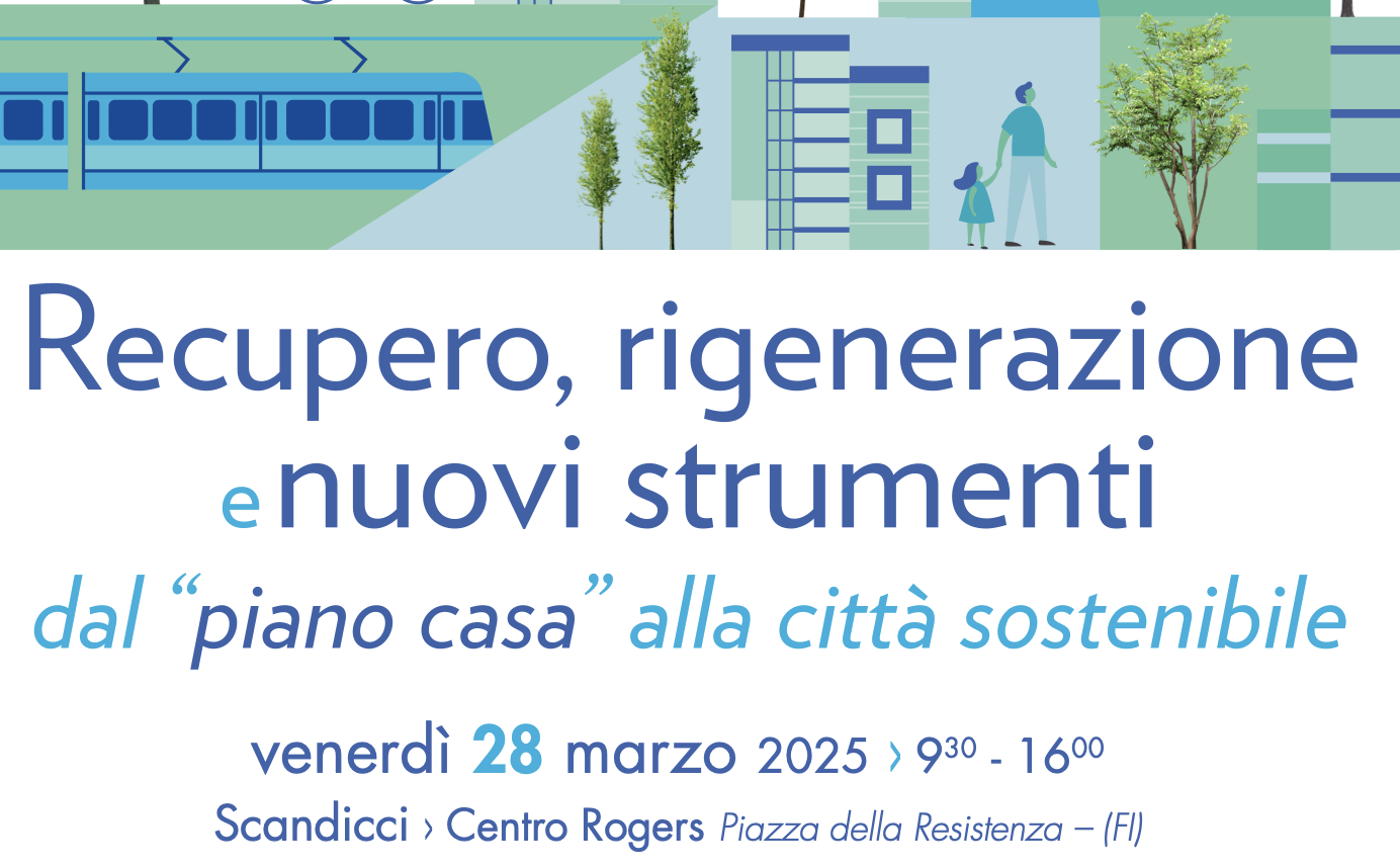 Recupero, rigenerazione e nuovi strumenti: dal Piano Casa alla città sostenibile